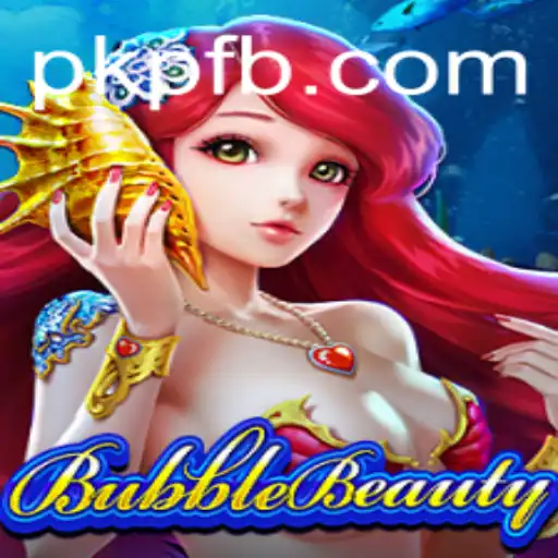 Descubra o Fascinante Mundo de BubbleBeauty e a Emoção das Apostas PKP Bet