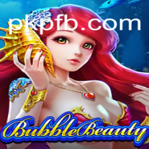 Descubra o Fascinante Mundo de BubbleBeauty e a Emoção das Apostas PKP Bet